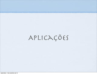 Aplicações

sexta-feira, 1 de novembro de 13

 