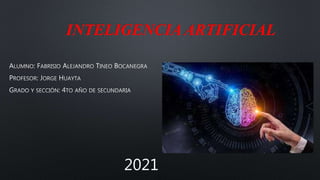 INTELIGENCIA ARTIFICIAL
2021
 