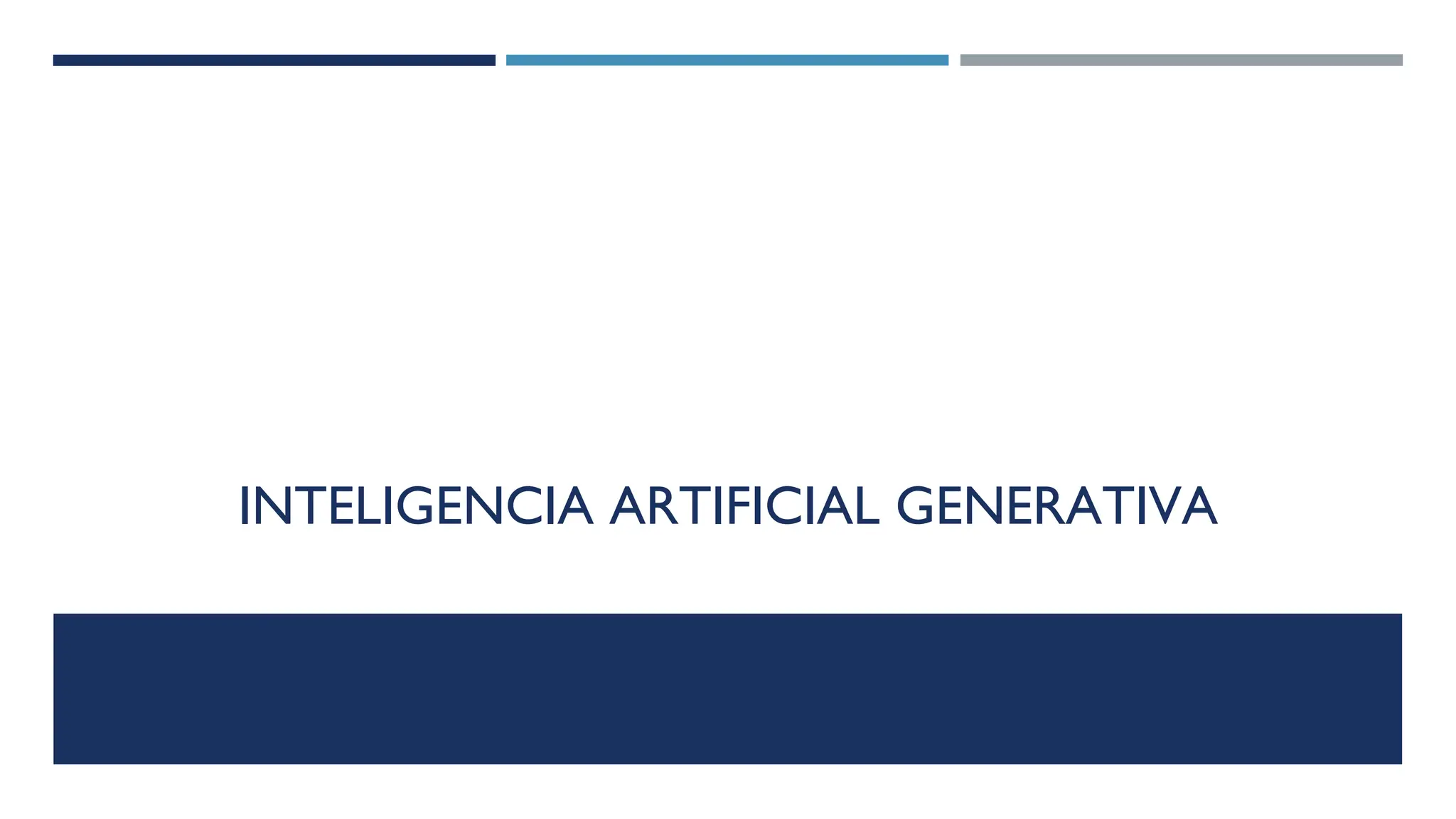 INTELIGENCIA ARTIFICIAL GENERATIVA
 