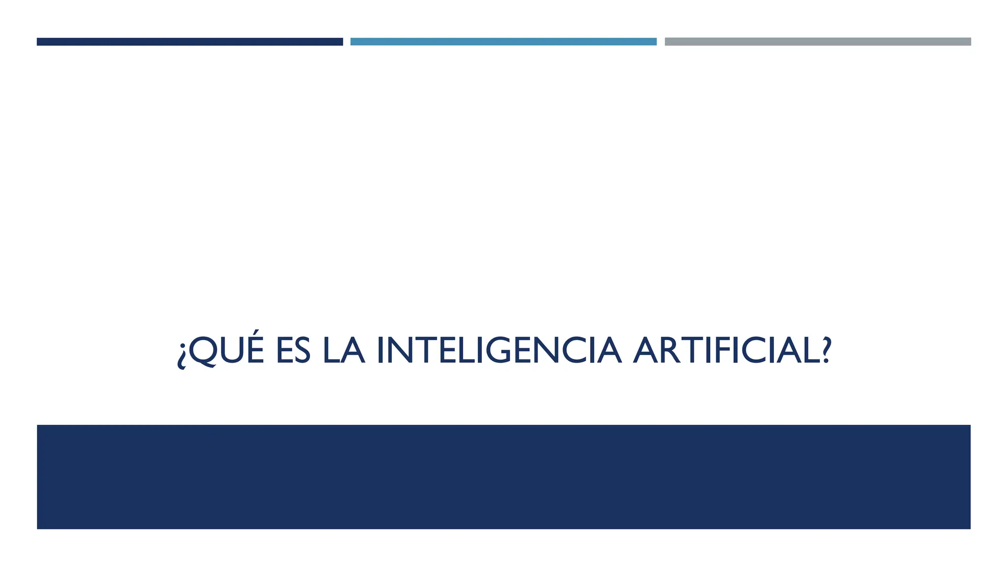 ¿QUÉ ES LA INTELIGENCIA ARTIFICIAL?
 