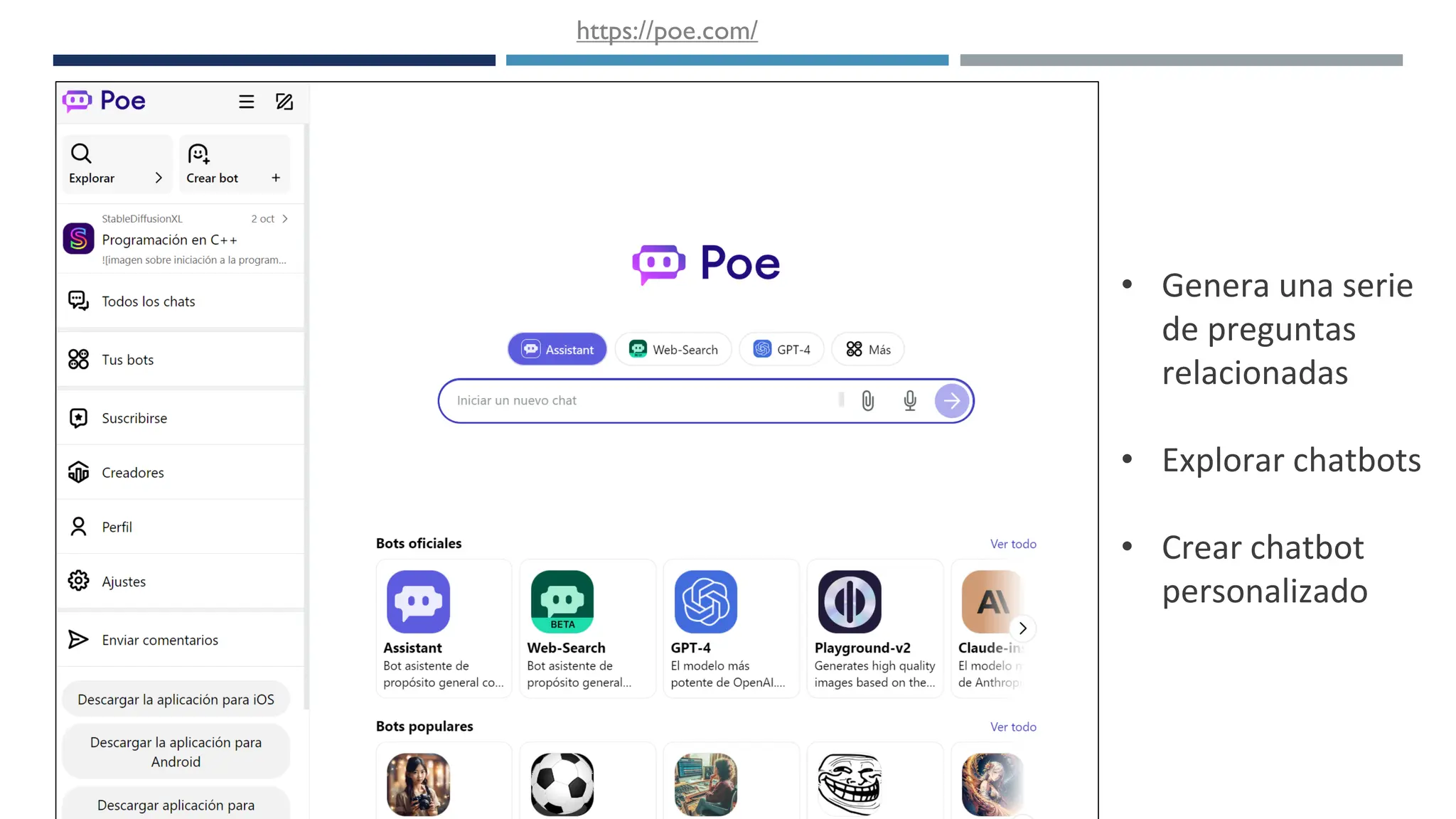 https://poe.com/
• Genera una serie
de preguntas
relacionadas
• Explorar chatbots
• Crear chatbot
personalizado
 