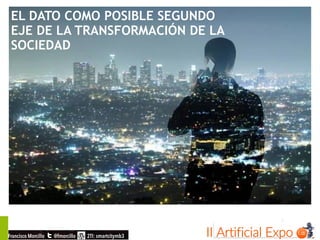 19
EL DATO COMO POSIBLE SEGUNDO
EJE DE LA TRANSFORMACIÓN DE LA
SOCIEDAD
 