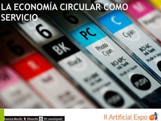 LA ECONOMÍA CIRCULAR COMO
SERVICIO
21
 