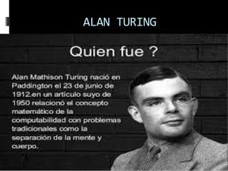 ALAN TURING
 