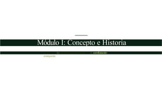 Módulo I: Concepto e Historia
Definiendo los cimientos concefiíualcs de la comfiutacián
iníeliyente
 