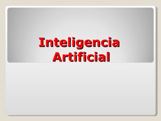 Inteligencia  Artificial 
