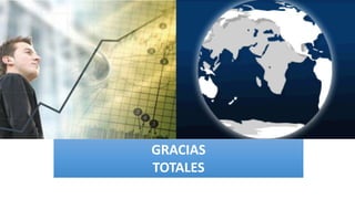 GRACIAS
TOTALES
 