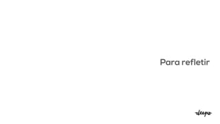 Para refletir
 