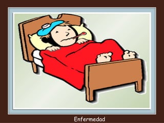 Enfermedad
 