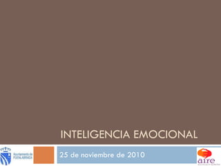 INTELIGENCIA EMOCIONAL 25 de noviembre de 2010 