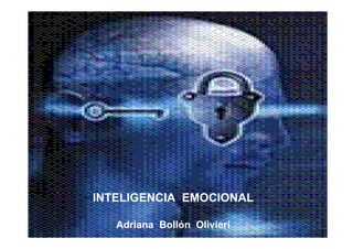 Consultora Estratégica, Relaciones Internacionales, Innovación y Desarrollo Tecnológico
INTELIGENCIA EMOCIONAL
Adriana Bollón Olivieri
 