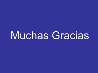 Muchas Gracias

 