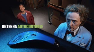 OBTENHA AUTOCONTROLE
 