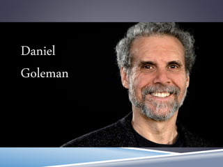 Daniel
Goleman
 