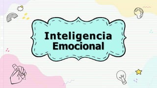 Inteligencia
Emocional
 