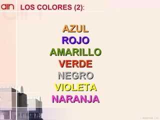 AZUL ROJO AMARILLO VERDE NEGRO VIOLETA NARANJA LOS COLORES (2) :   