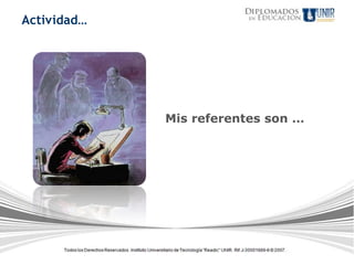 Actividad…




             Mis referentes son …
 
