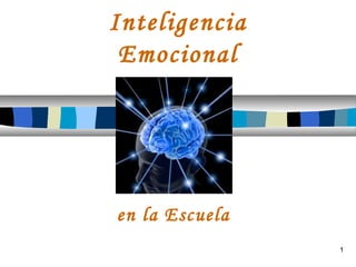 1
Inteligencia
Emocional
en la Escuela
 