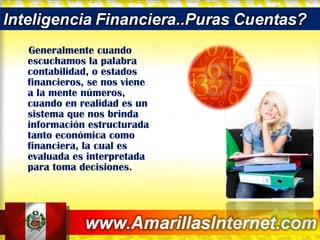 Generalmente cuando escuchamos la palabra contabilidad, o estados financieros, se nos viene a la mente números, cuando en realidad es un sistema que nos brinda información estructurada tanto económica como financiera, la cual es evaluada es interpretada para toma decisiones. 