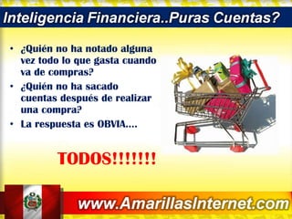 ¿Quién no ha notado alguna vez todo lo que gasta cuando va de compras? ¿Quién no ha sacado cuentas después de realizar una compra? La respuesta es OBVIA…. TODOS!!!!!!! 
