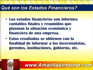 Los estados financieros son informes contables finales y resumidos que plasman la situación económica y financiera de una empresa. Estos resultados se obtienen con la finalidad de informar a los inversionistas, gerentes, instituciones, gobierno, etc. 