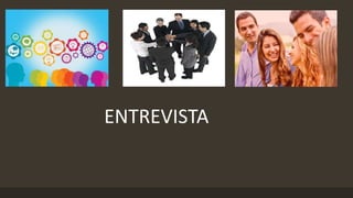 ENTREVISTA
 