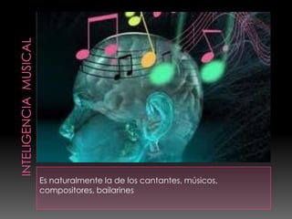 Es naturalmente la de los cantantes, músicos,
compositores, bailarines
 