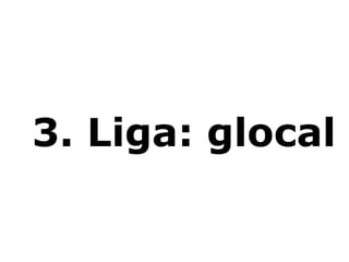 3. Liga: glocal 