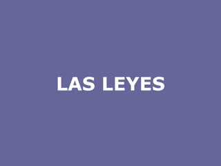 LAS LEYES 