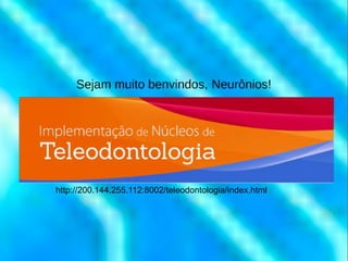 http://200.144.255.112:8002/teleodontologia/index.html