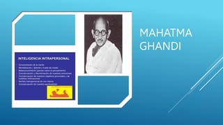 MAHATMA
GHANDI
 