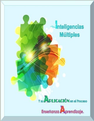 Inteligencias múltiples y su aplicación en el proceso enseñanza aprendizaje