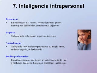 CONCLUSIONESIdentificar en los alumnos el tipo de inteligencia que posee con mayor fortaleza Canalizar la enseñanzaDiseñar secuencias didácticas que integren en su proceso, actividades que generen la identificación de éstas inteligencias en los alumnosModificar los modos y parámetros de evaluación.
