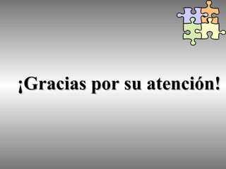 ¡Gracias por su atención! 