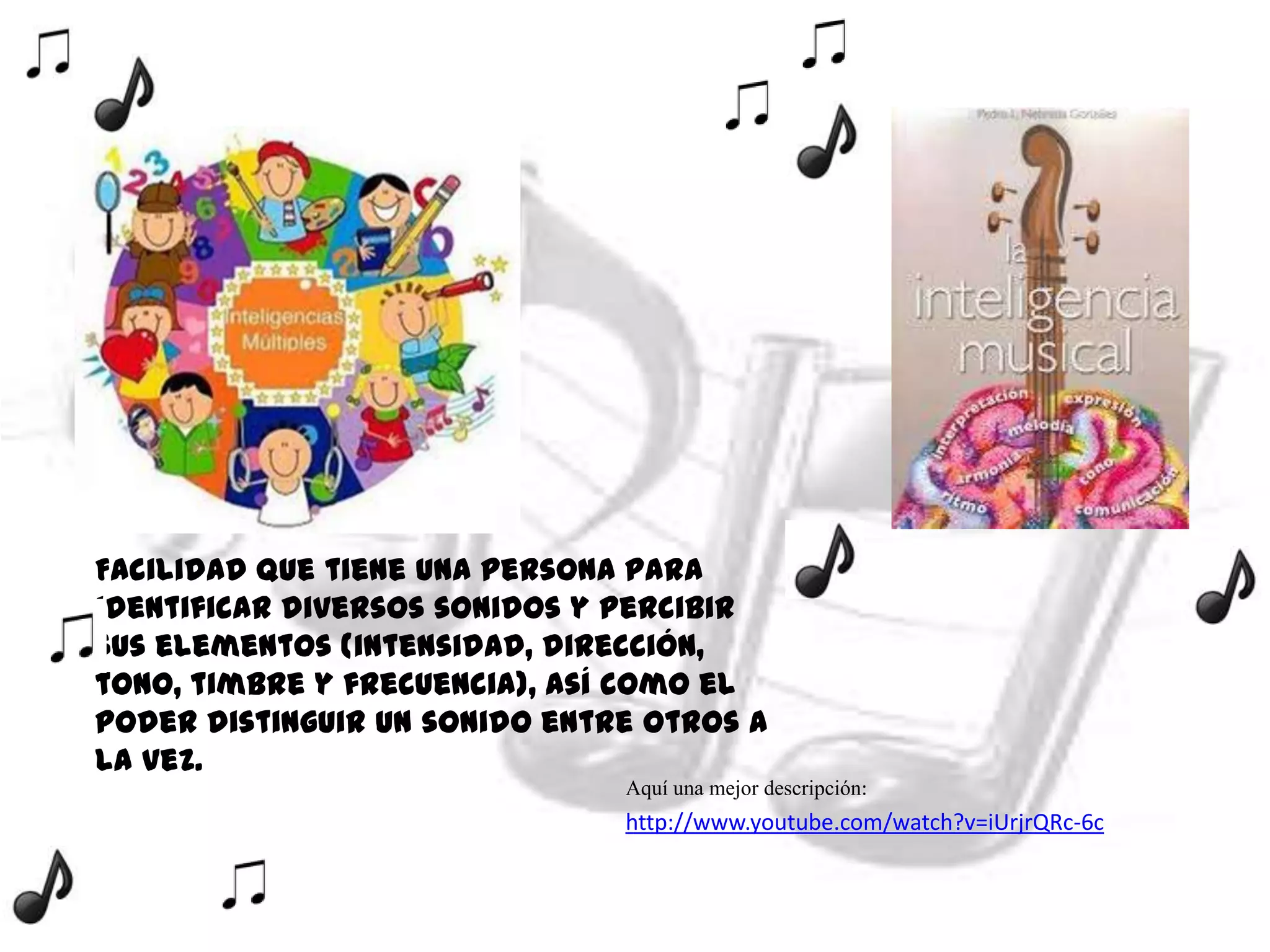 Facilidad que tiene una persona para
identificar diversos sonidos y percibir
sus elementos (intensidad, dirección,
tono, timbre y frecuencia), así como el
poder distinguir un sonido entre otros a
la vez.
                               Aquí una mejor descripción:
                               http://www.youtube.com/watch?v=iUrjrQRc-6c
 