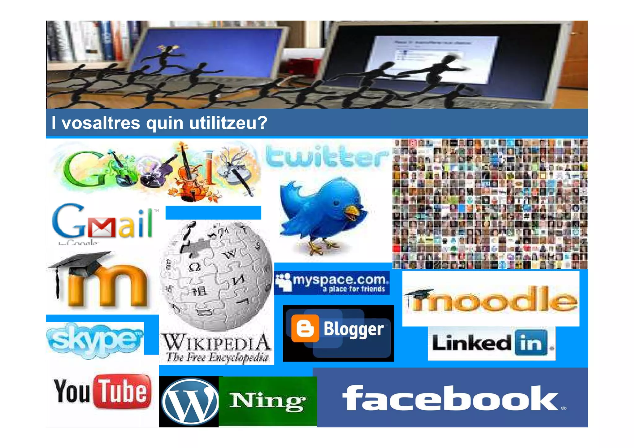 I vosaltres quin utilitzeu?
 