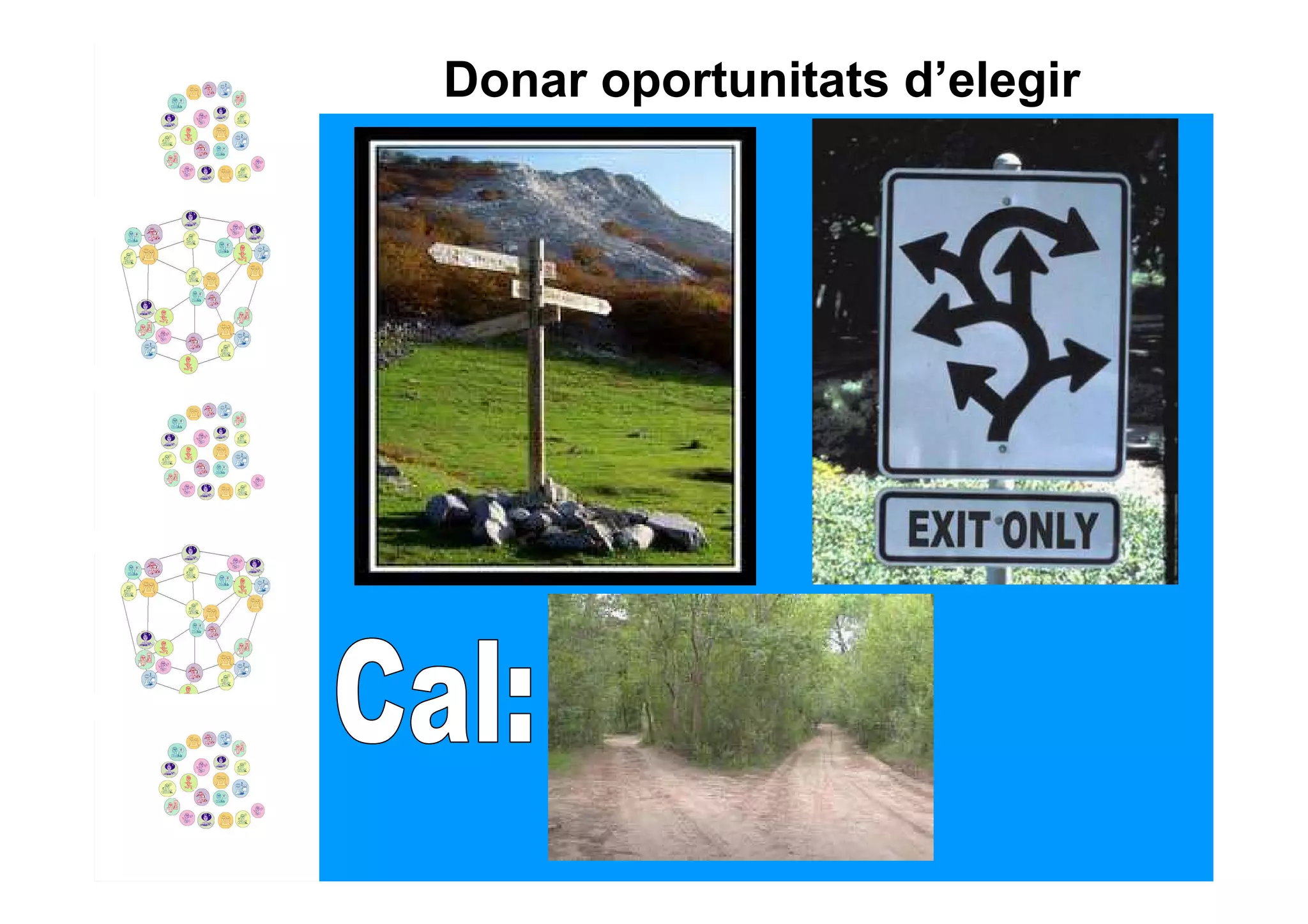 Donar oportunitats d’elegir
 