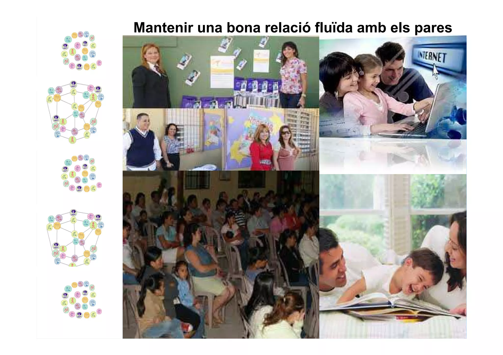 Mantenir una bona relació fluïda amb els pares
 