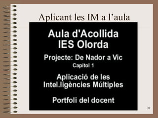 Aplicant les IM a l’aula

Núria Alart_2006-07

39

 