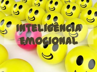 Inteligência
 Emocional
 