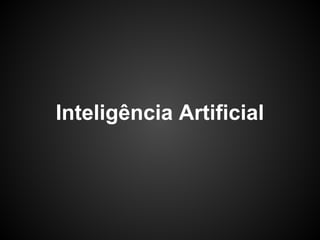 Inteligência Artificial
 