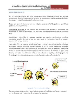 APLICAÇÃO DO CONCEITO DE INTELIGÊNCIA ARTIFICIAL EM
UM CHATBOT 24 de Janeiro de 2013
ANÁLISE DE EMOÇÕES
-
-
- - –
–
Ilustração 14 –Possíveisresultadosde um diálogo
 