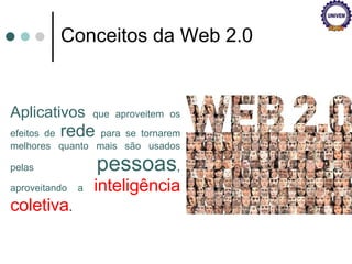 [object Object],Conceitos da Web 2.0 