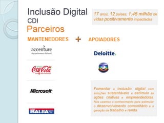 Inclusão Digital
CDI
 