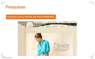 Pesquisas

         PESQUISA QUALITATIVA EM PROFUNDIDADE




www.avantare.com.br                             27
 