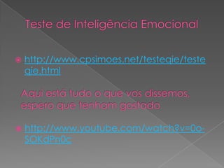    http://www.cpsimoes.net/testeqie/teste
    qie.html




   http://www.youtube.com/watch?v=0o-
    SOKdPn0c
 