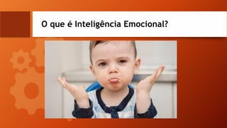 O que é Inteligência Emocional?
 
