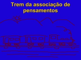 Trem da associação de pensamentos 