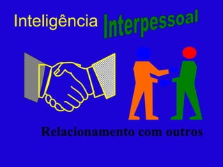 Inteligência Relacionamento com outros 