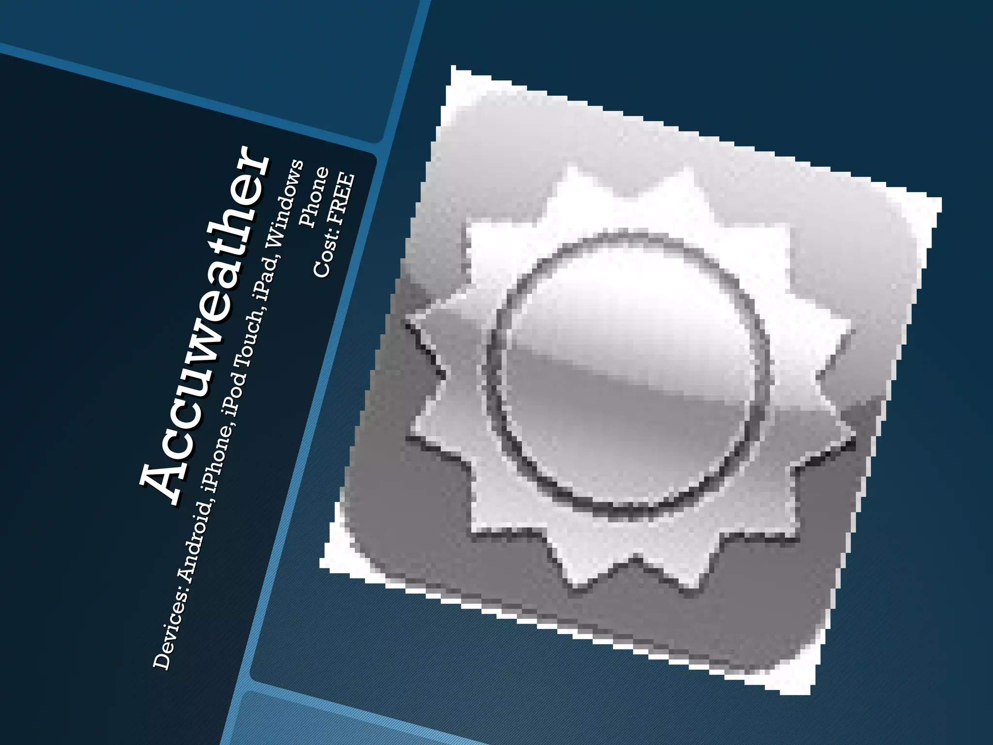 Devi
    c es:
          An dr
                  Acc u
                oid,
                     iPho
                          ne, i P
                        wea t    od To
                              he r    uch,
                                           iPad
                                               , Wi n
                                                     dow
                                                          s
                                                   Ph on
                                             C ost       e
                                                  : FR E
                                                        E
 